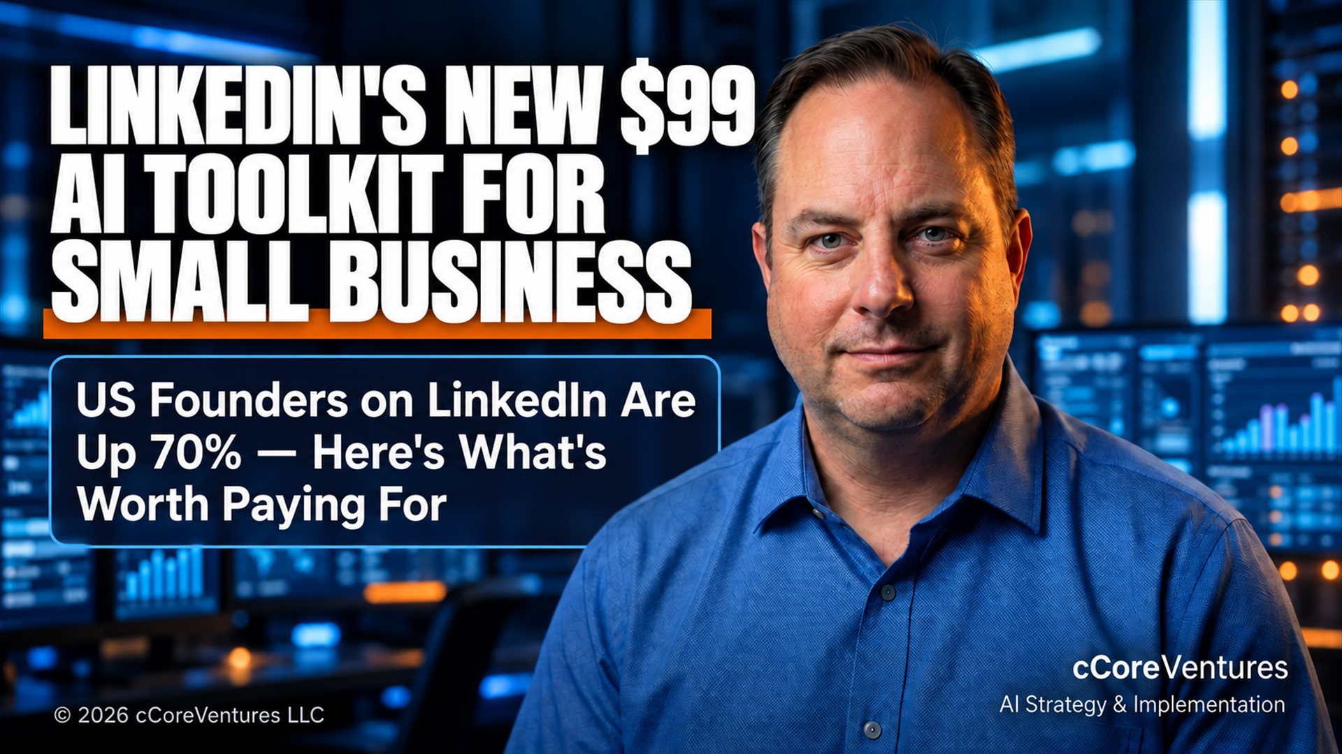 LinkedIn Just Launched a $99 AI Toolkit for Small Business — Here's What's Actually Worth Paying For